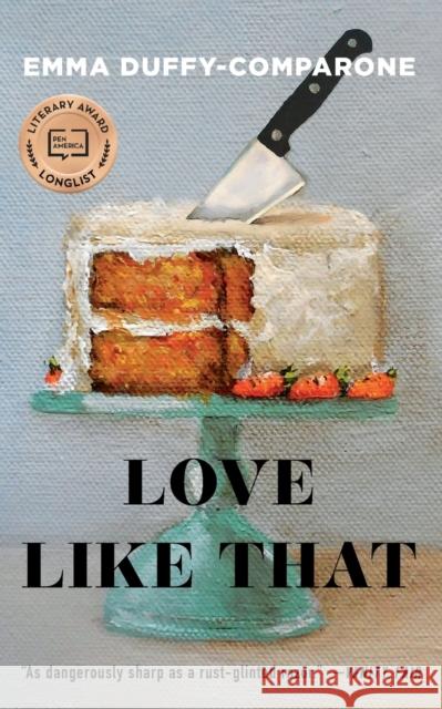 Love Like That: Stories Emma Duffy-Comparone 9781250624567 Henry Holt and Co.
