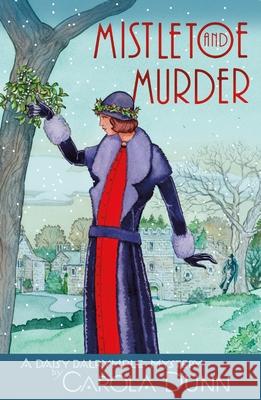 Mistletoe and Murder: A Daisy Dalrymple Mystery Carola Dunn 9781250754424 Minotaur Books