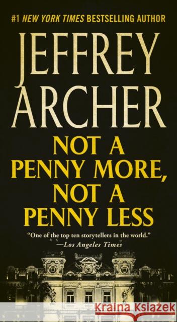 Not a Penny More, Not a Penny Less Jeffrey Archer 9781250756022 St. Martin's Press