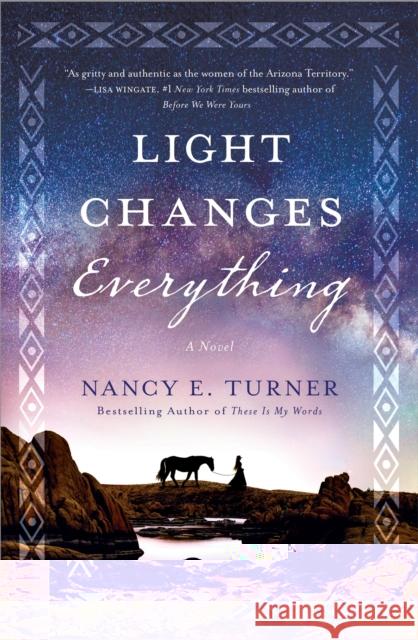 Light Changes Everything Nancy E. Turner 9781250756527