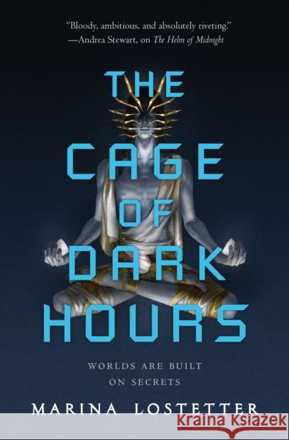The Cage of Dark Hours Marina Lostetter 9781250757470 Tor Books