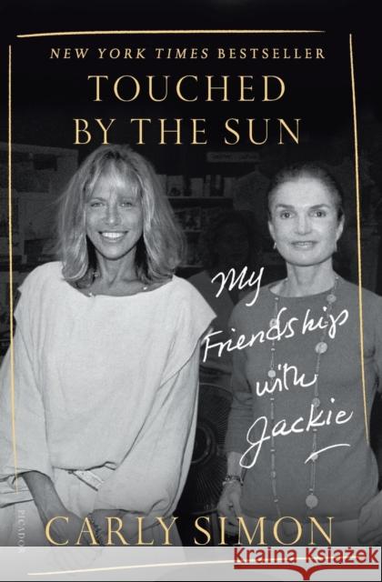 Touched by the Sun: My Friendship with Jackie Carly Simon 9781250758064