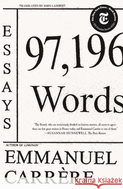 97,196 Words: Essays Emmanuel Carrere John Lambert 9781250758095