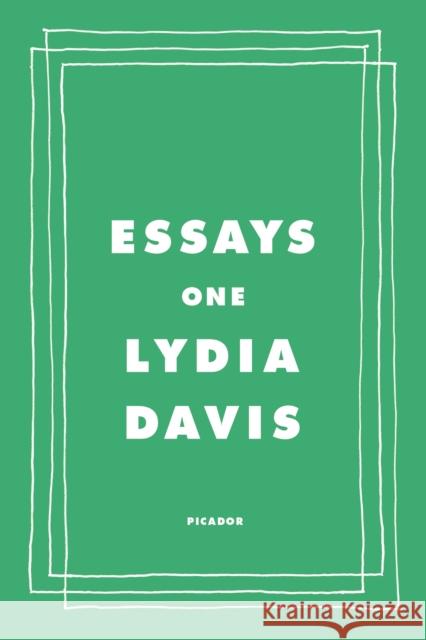 Essays One Lydia Davis 9781250758156
