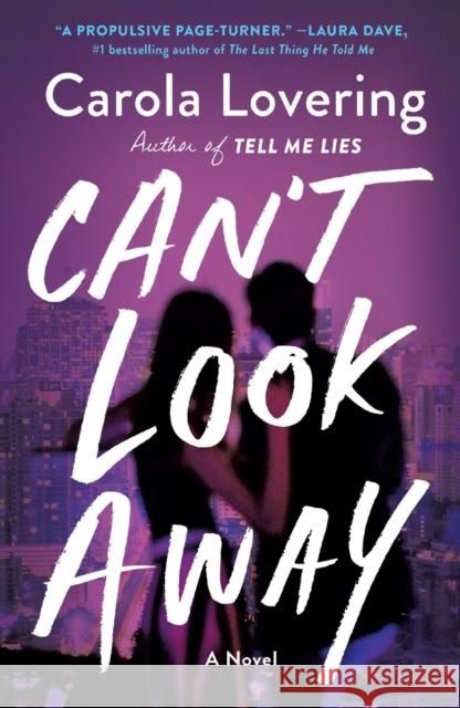 Can't Look Away Carola Lovering 9781250759917