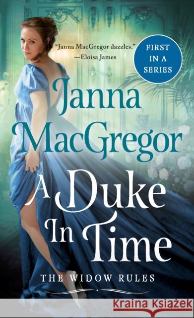 A Duke in Time: The Widow Rules MacGregor, Janna 9781250761590 St. Martin's Press