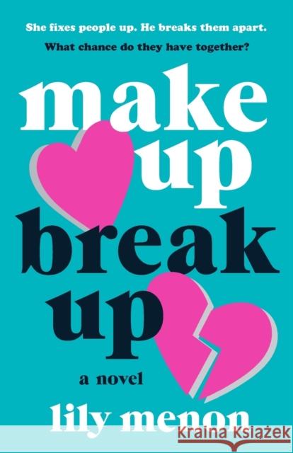 Make Up Break Up Sandhya Menon 9781250761996