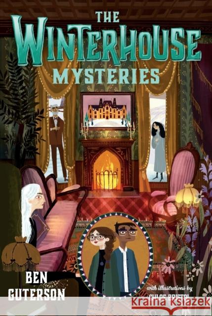 The Winterhouse Mysteries Ben Guterson Chloe Bristol 9781250762993 Square Fish