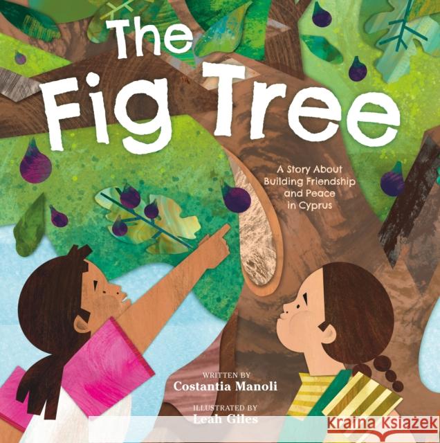 The Fig Tree Costantia Manoli Leah Giles 9781250763136 Roaring Brook Press