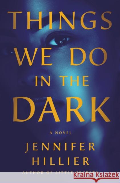 Things We Do in the Dark Jennifer Hillier 9781250763167