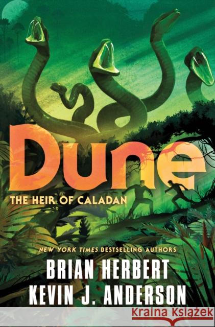 Dune: The Heir of Caladan Brian Herbert Kevin J. Anderson 9781250765185 Tor Publishing Group