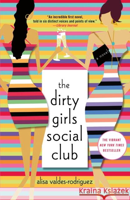 The Dirty Girls Social Club: A Novel Alisa Valdes-Rodriguez 9781250765864