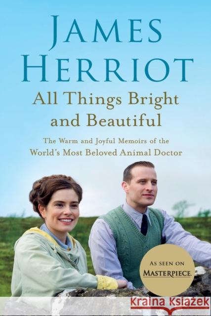 All Things Bright and Beautiful: The Warm and Joyful Memoirs of the World's Most Beloved Animal Doctor James Herriot 9781250766359 St. Martin's Griffin
