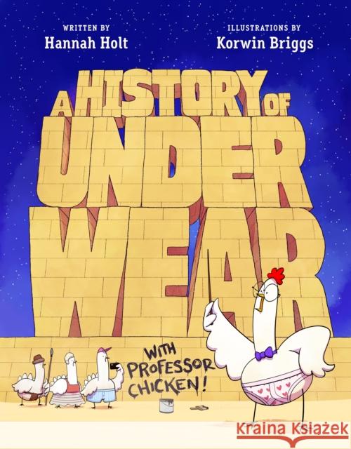 A History of Underwear with Professor Chicken Hannah Holt Korwin Briggs 9781250766496