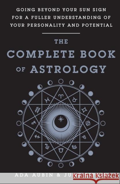 The Complete Book of Astrology Ada Aubin June Rifkin 9781250766779