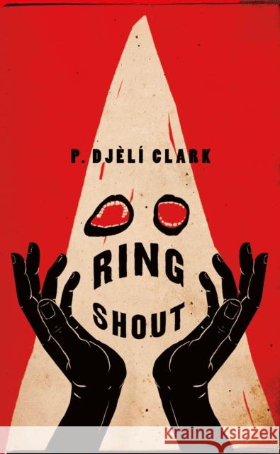 Ring Shout P. Djeli Clark 9781250767028