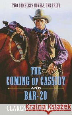Coming of Cassidy and Bar-20 Clarence E Mulford 9781250768087 St. Martins Press-3PL