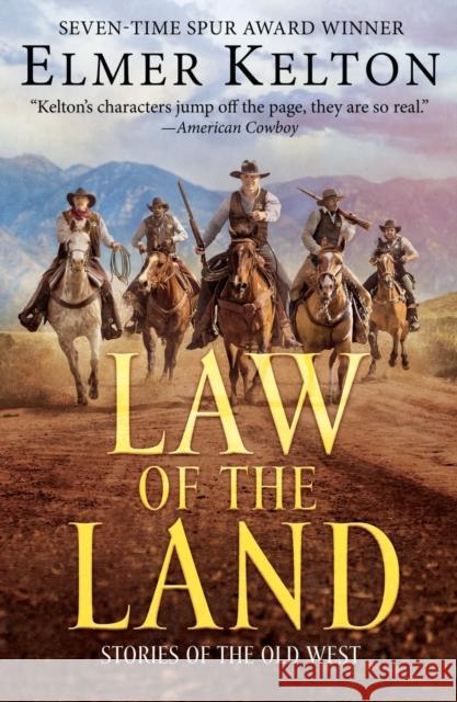 Law of the Land: Stories of the Old West Elmer Kelton 9781250769015 Forge