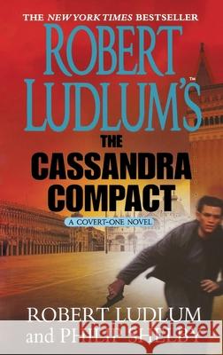 Robert Ludlum's the Cassandra Compact: A Covert-One Novel Ludlum, Robert 9781250770523 St. Martins Press-3PL