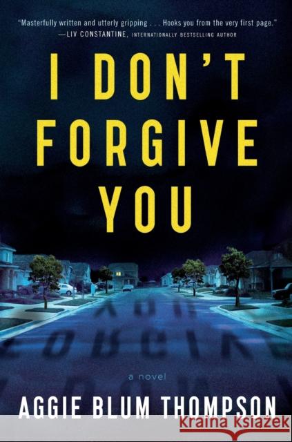 I Don't Forgive You Aggie Blum Thompson 9781250773913 Forge