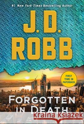 Forgotten in Death: An Eve Dallas Novel J. D. Robb 9781250774149 St. Martin's Publishing Group