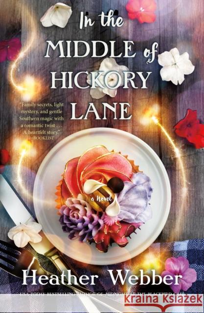 In the Middle of Hickory Lane Heather Webber 9781250774675 St Martin's Press