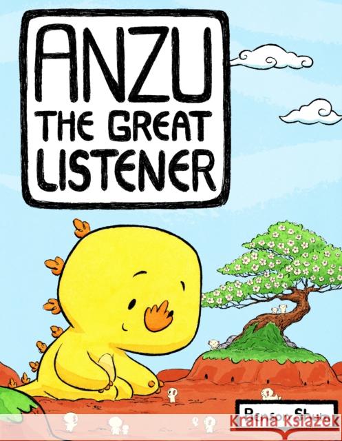 Anzu the Great Listener Benson Shum Benson Shum 9781250776136 Roaring Brook Press
