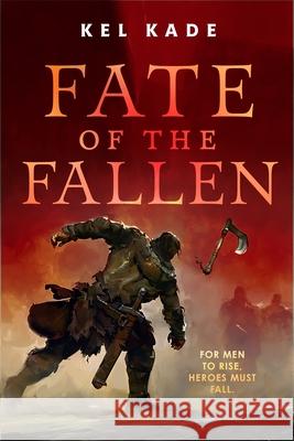 Fate of the Fallen Kel Kade 9781250776211 Tor Books