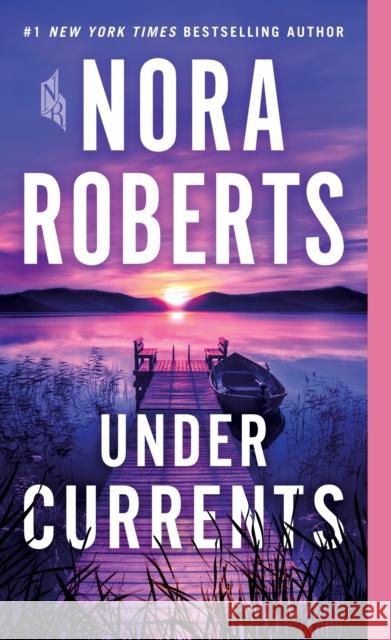 Under Currents Nora Roberts 9781250781383 St. Martin's Publishing Group