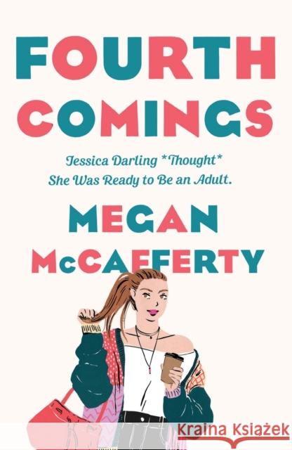 Fourth Comings: A Jessica Darling Novel Megan McCafferty 9781250781857 Wednesday Books