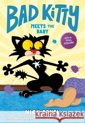Bad Kitty Meets the Baby (Full-Color Edition) Bruel, Nick 9781250782366 Roaring Brook Press