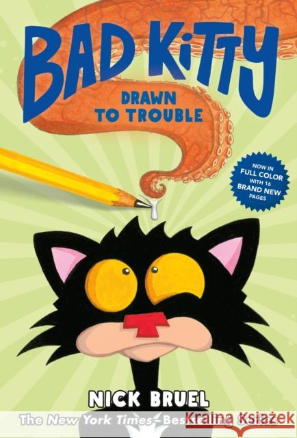 Bad Kitty Drawn to Trouble (Full-Color Edition) Bruel, Nick 9781250782397 Roaring Brook Press