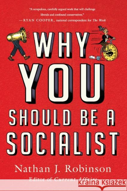 Why You Should Be a Socialist Nathan J. Robinson 9781250782489