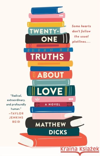 Twenty-One Truths about Love Matthew Dicks 9781250782939 St. Martin's Griffin