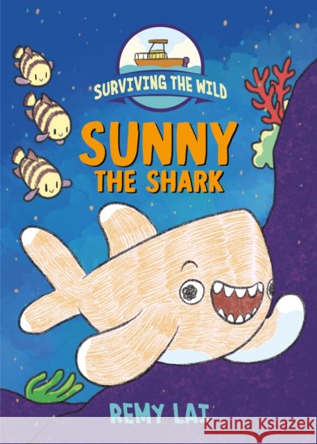 Surviving the Wild: Sunny the Shark Remy Lai 9781250785459