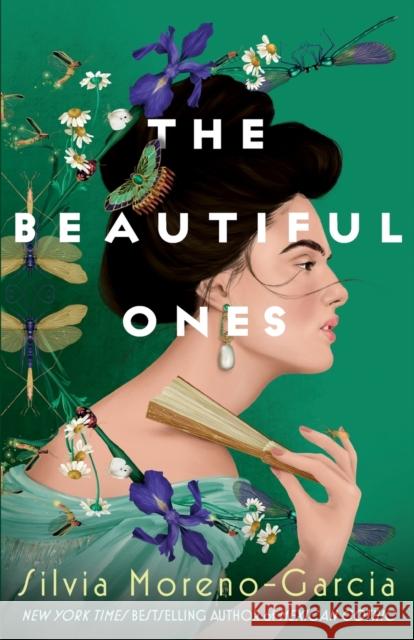 The Beautiful Ones Silvia Moreno-Garcia 9781250785565 Tor Books