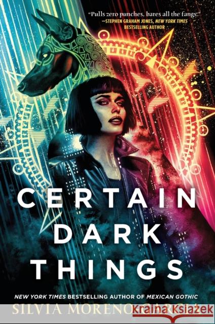 Certain Dark Things Silvia Moreno-Garcia 9781250785589 Tor Publishing Group