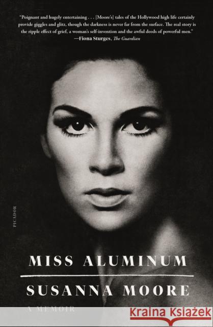 Miss Aluminum: A Memoir Susanna Moore 9781250787392 Picador USA