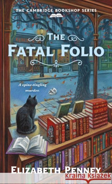The Fatal Folio: The Cambridge Bookshop Series Elizabeth Penney 9781250787743 Minotaur Books