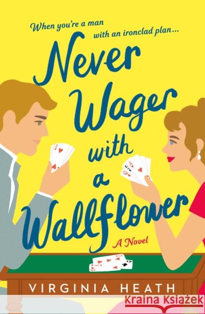 Never Wager with a Wallflower: A Novel Virginia Heath 9781250787804 St. Martin's Griffin