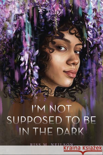 I'm Not Supposed to Be in the Dark Riss M. Neilson 9781250788535 Henry Holt & Company
