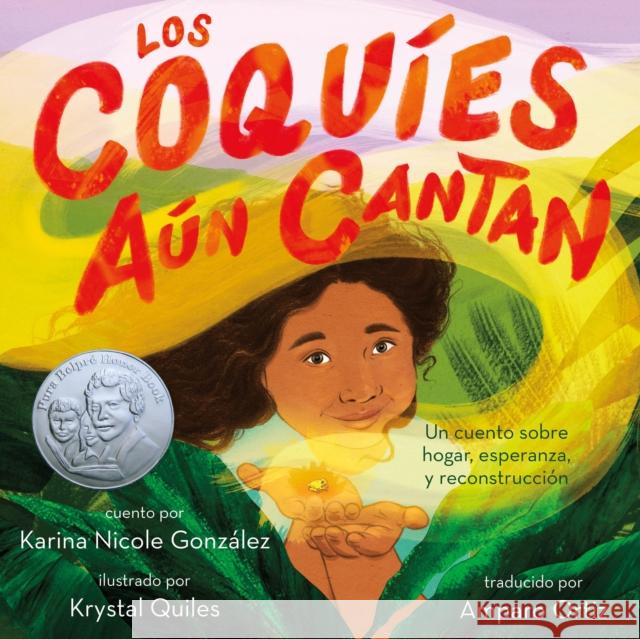 Los Coquíes Aún Cantan: Un Cuento Sobre Hogar, Esperanza Y Reconstrucción González, Karina Nicole 9781250788580 Roaring Brook Press