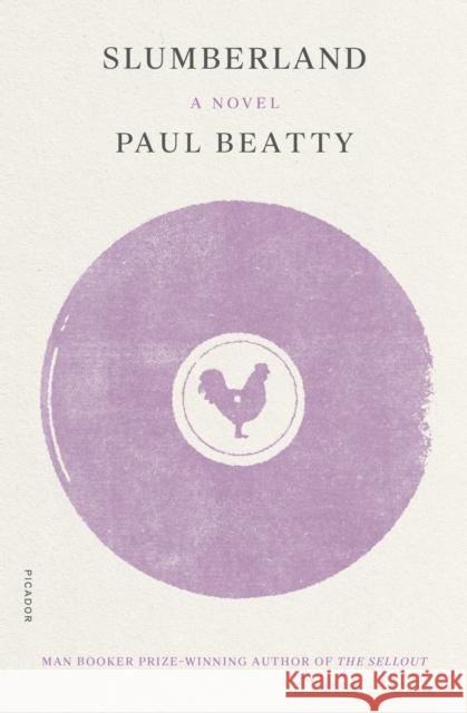 Slumberland Paul Beatty 9781250789419 Picador USA