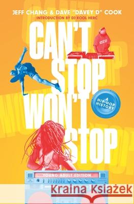 Can't Stop Won't Stop (Young Adult Edition): A Hip-Hop History Chang, Jeff 9781250790514 Wednesday Books