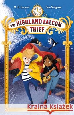 The Highland Falcon Thief: Adventures on Trains #1 M. G. Leonard Sam Sedgman Elisa Paganelli 9781250791436