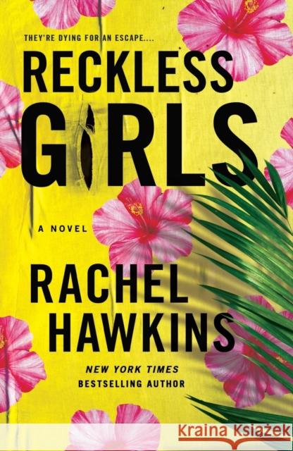 Reckless Girls Rachel Hawkins 9781250791573 St. Martin's Griffin