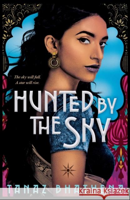 Hunted by the Sky Tanaz Bhathena 9781250792037 Square Fish
