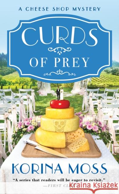 Curds of Prey: A Cheese Shop Mystery Korina Moss 9781250795236 St Martin's Press