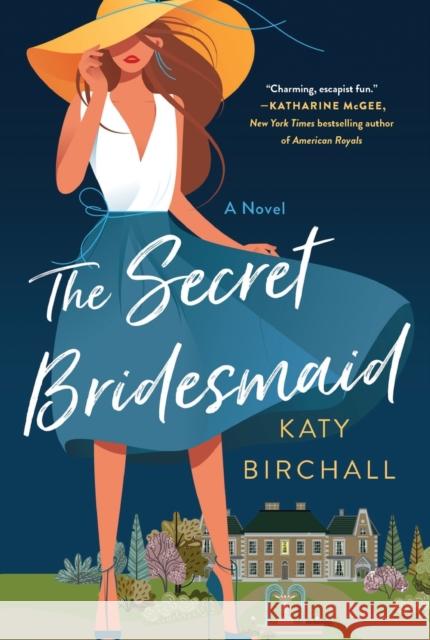 The Secret Bridesmaid Katy Birchall 9781250795793 St. Martin's Griffin