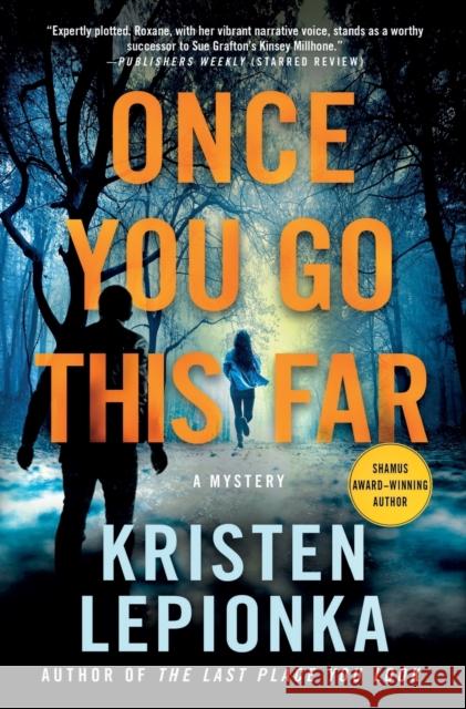 Once You Go This Far: A Mystery Kristen Lepionka 9781250796677 Minotaur Books